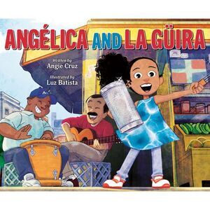 Angélica and La Güira -- Angie Cruz